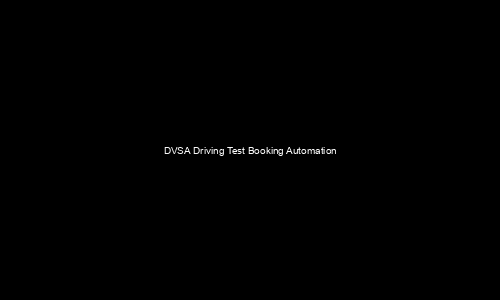 DVSA Driving Test Booking Automation